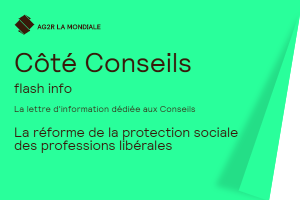 Côté Conseils - La réforme de la protection sociale des professions libérales